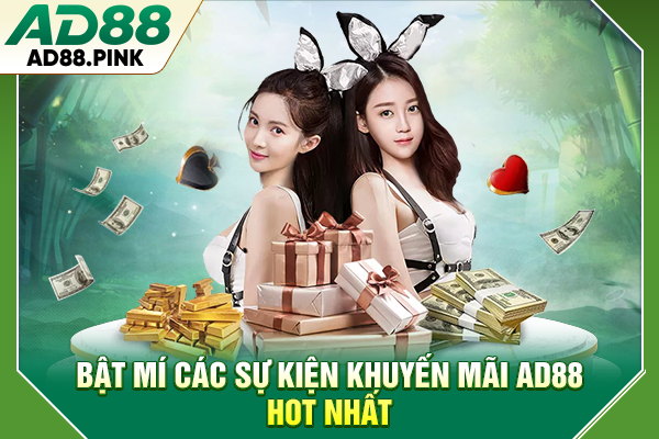Khuyến Mãi AD88 Độc Quyền, Rinh Thưởng Cực Khủng 2026 Bật mí các sự kiện khuyến mãi AD88 hot nhất