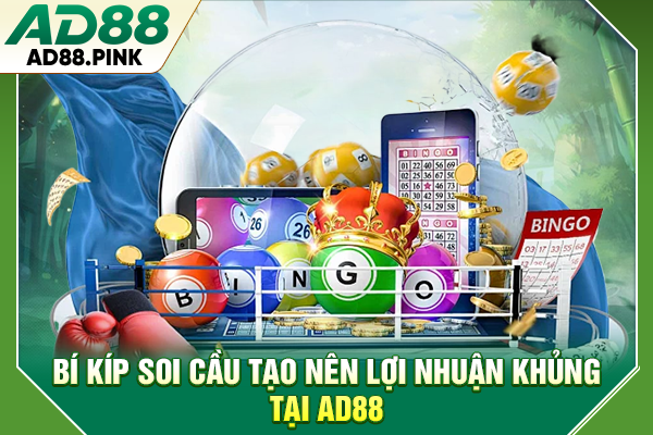 Xổ Số AD88 Tổng Hợp Sảnh Chơi Sở Hữu Giải Thưởng Lớn Bí kíp soi cầu tạo nên lợi nhuận khủng tại AD88