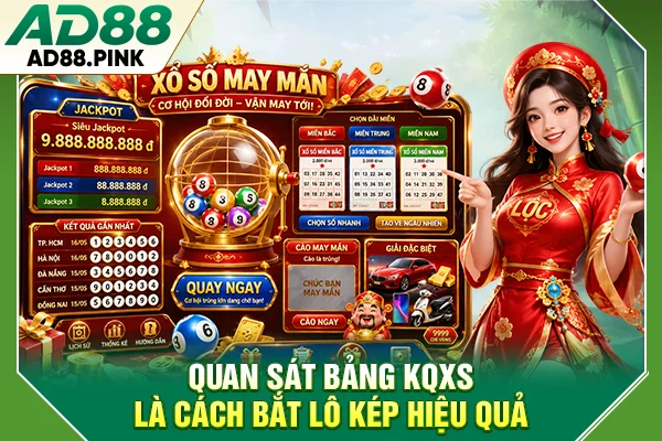 Quan sát bảng KQXS là cách bắt lô kép hiệu quả